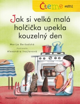Čteme sami – Jak si velká malá holčička upekla kouzelný den - Marija Beršadskaja - e-kniha