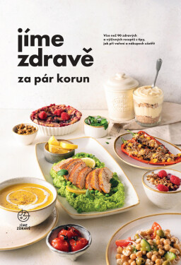 Jíme zdravě za pár korun - Tým 30 minut v kuchyni