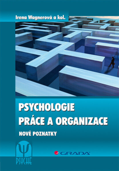 Psychologie práce a organizace - Irena Wagnerová