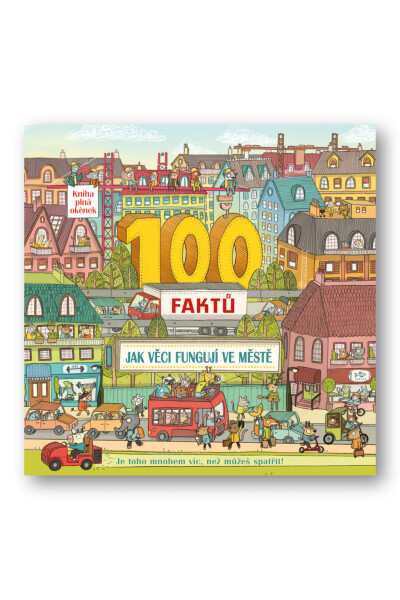 100 faktů - Jak věci fungují ve městě - Clive Gifford