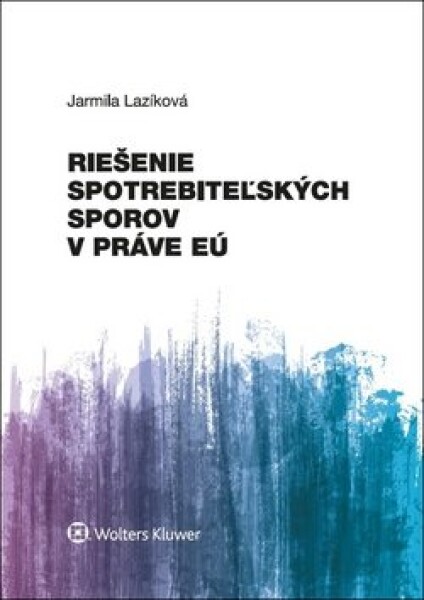 Riešenie spotrebiteľských sporov práve EÚ