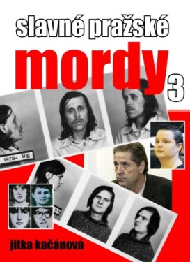 Slavné pražské mordy 3 - Jitka Kačánová - e-kniha