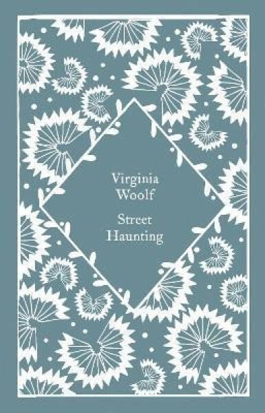 Street Haunting - Virginia Woolf