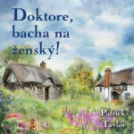 Doktore, bacha na ženský! - Patrick Taylor - audiokniha