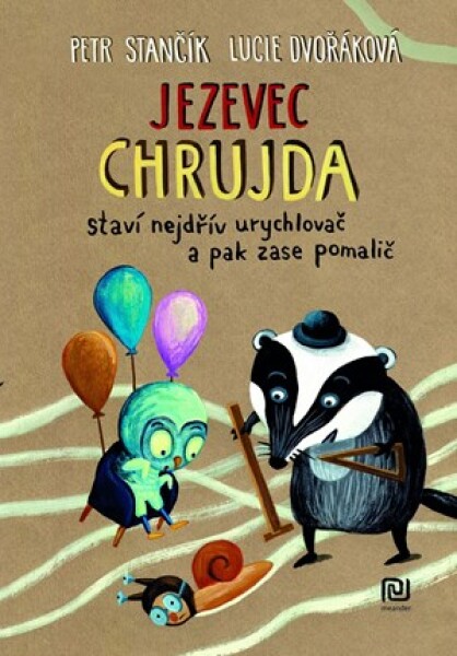 Jezevec Chrujda staví nejdřív urychlovač | Petr Stančík