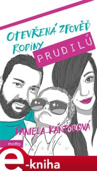 Otevřená zpověď rodiny Prudilů - Daniela Kántorová e-kniha