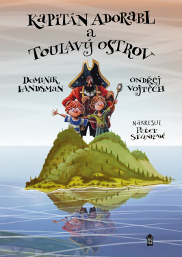 Kapitán Adorabl a Toulavý ostrov - Dominik Landsman, Vojtěch Ondřej