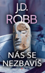 Nás se nezbavíš - J.D. Robb - e-kniha