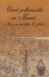 Úřad podkomořího na Moravě v 16. a na počátku 17.století - Hana Štěpánová