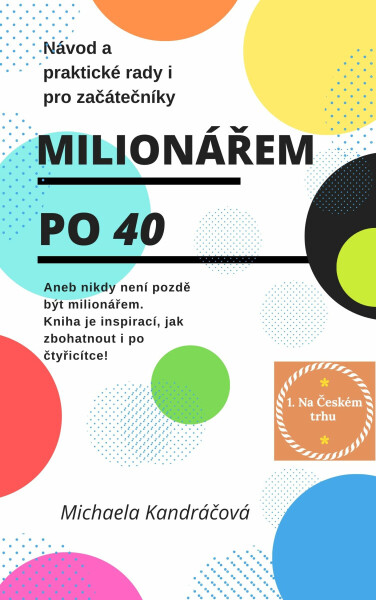 Milionářem po 40 - Michaela Kandráčová