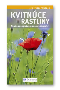 Kvitnúce rastliny - Naučte sa poznať najvýznamnejšie druhy (slovensky)