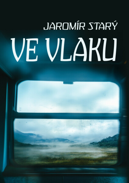 Ve vlaku - Jaromír Starý