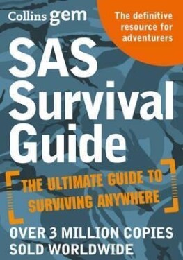 SAS Survival Guide : How to Survive in the Wild, on Land or Sea - John Wiseman