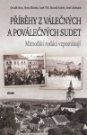 Příběhy z válečných a poválečných Sudet - Mimoňští rodáci vzpomínají - Osvald Hons, Heinz Blobner, Josef Tille, Andert Roland, Josef Lehmann