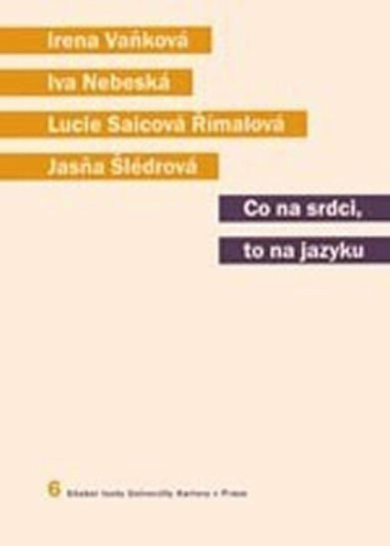 Co na srdci, to na jazyku - Irena Vaňková, Lucie Saicová Římalová, Iva Nebeská, Jasňa Šlédrová
