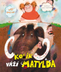 Kolik váží Matylda Jiří Holub