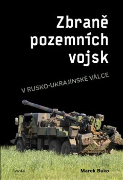 Zbraně pozemních vojsk v rusko-ukrajinské válce - Marek Bako