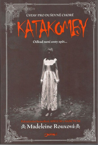 Katakomby - Ústav pro duševně choré - Madeleine Rouxová