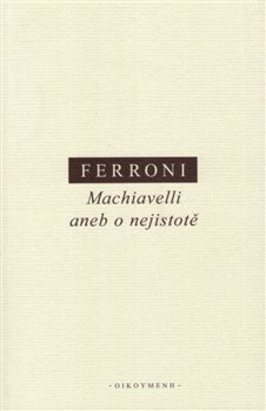 Machiavelli aneb nejistotě Giulio Ferroni