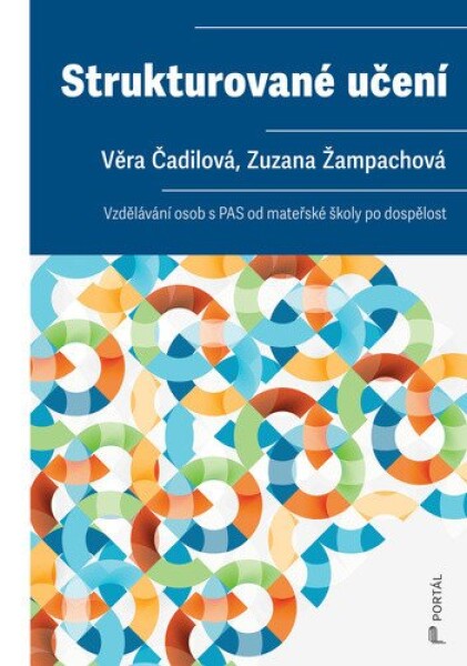 Strukturované učení - Vzdělávání osob s PAS od mateřské školy po dospělost - Věra Čadilová