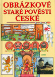 Obrázkové staré pověsti české - Bohuslav Žárský; Břetislav Olšer; Zdeněk Janda