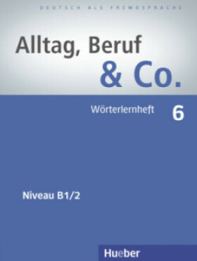 Alltag, Beruf & Co. 6 - Wörterlernheft - Becker, Norbert; BRAUNERT, JORG