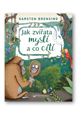 Jak zvířata myslí co cítí Karsten Brensing