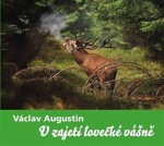 Zajetí lovecké vášně Václav Augustin