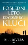 Poslední léto, kdy jsme byli kluci - Bill Rivers