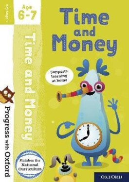 Progress with Oxford: Progress with Oxford: Time and Money Age 6-7- Practise for School with Essenti - Debbie Streatfield