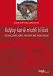 Kdyby koně mohli křičet