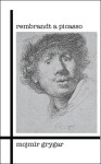 Rembrandt Picasso Mojmír Grygar