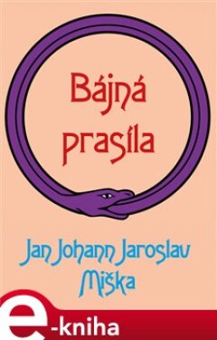Bájná prasíla - Jan Johann Jaroslav Miška e-kniha