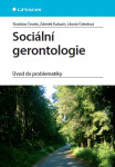 Sociální gerontologie - Libuše Čeledová, Rostislav Čevela, Zdeněk Kalvach