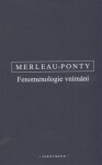 Fenomenologie vnímání Maurice Merleau-Ponty