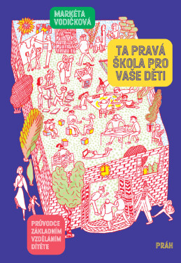 Ta pravá škola pro vaše děti - Markéta Vodičková