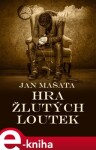 Hra žlutých loutek - Jan Mašata e-kniha