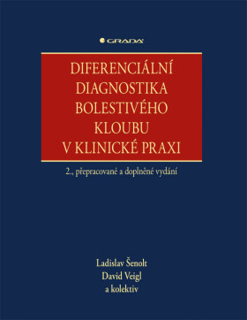 Diferenciální diagnostika bolestivého kloubu v klinické praxi - kolektiv autorů, Ladislav Šenolt, David Veigl