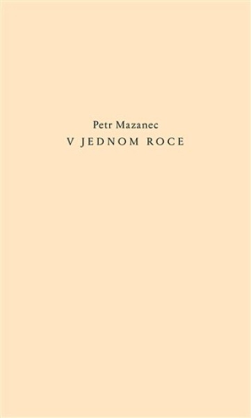 V jednom roce - Petr Mazanec
