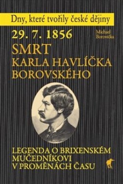 29. 1856 Smrt Karla Havlíčka Borovského Michael Borovička
