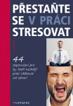 Přestaňte se práci stresovat Urban Jan