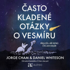 Často kladené otázky o vesmíru - Jorge Cham, Daniel Whiteson - audiokniha