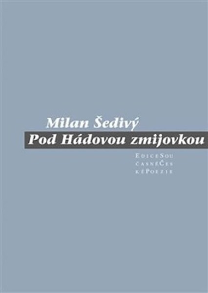 Pod Hádovou zmijovkou Milan Šedivý