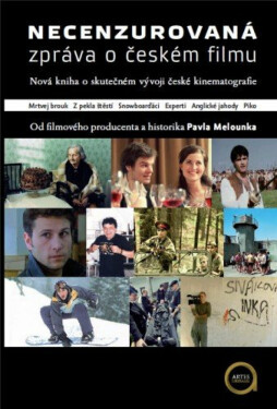 Necenzurovaná zpráva o českém filmu - Pavel Melounek