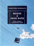 Mozek a jeho duše - František Koukolík