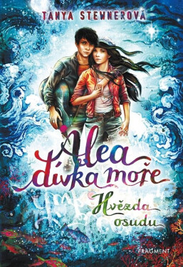 Alea dívka moře - Hvězda osudu - Tanya Stewner