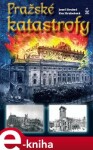 Pražské katastrofy - Josef Hrubeš, Eva Hrubešová e-kniha