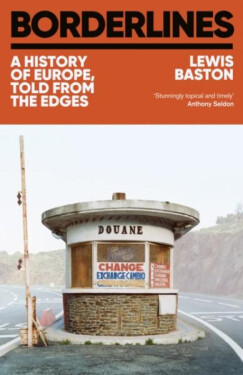 Borderlines: A History of Europe, told from the edges - Lewis Baston