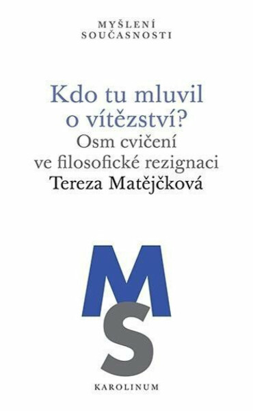 Kdo tu mluvil o vítězství? - Tereza Matějčková