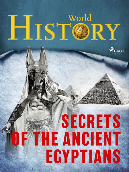 Secrets of the Ancient Egyptians - World History